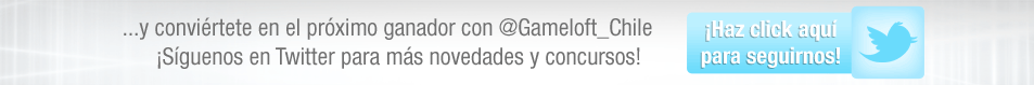 Twitter: @Gameloft_Chile