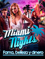 Miami Nights: Fama, belleza y dinero