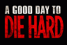 A Good Day to Die Hard