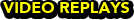 Video Replays
