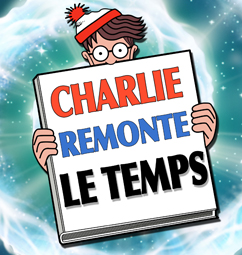Charlie remonte le temps™